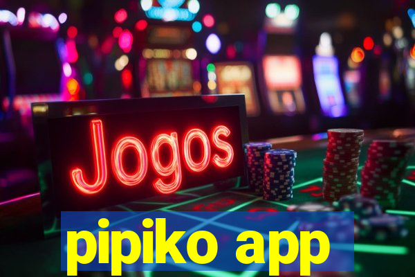 pipiko app